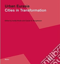 Urban Eurasia. Cities in transformation libro