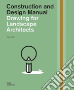 Drawing for landscape architects. Construction and design manual