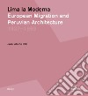 Lima la Moderna. European migration and peruvian architecture 1937-1969 libro