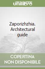 Zaporizhzhia. Architectural guide
