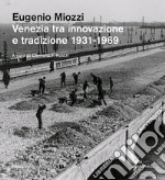 Venezia tra innovazione e tradizione 1931-1969 libro