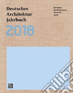 Deutsches Architektur Jahrbuch 2018. Ediz. tedesca e inglese libro