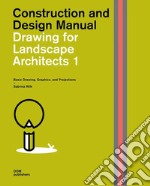 Drawing for landscape architects. Construction and design manual. Vol. 1: Basic drawing, graphics, and projections