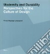 Modernity and durability. Perspectives for the culture of design libro di Magnago Lampugnani Vittorio