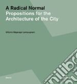 A radical normal. Propositions for the architecture of the city libro