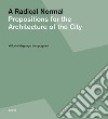 A radical normal. Propositions for the architecture of the city libro