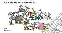 La vida de un arquitecto... y todo lo que va dejando atrás libro