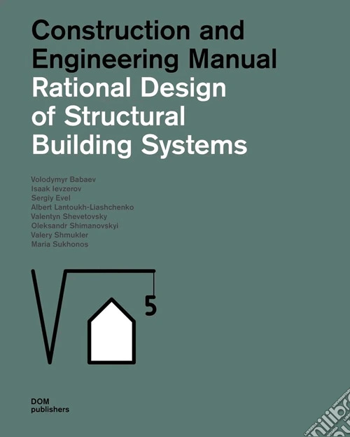 Rational design of structural building systems. Construction and engineering manual