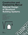 Rational design of structural building systems. Construction and engineering manual libro