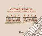 Chörten in Nepal. Architecture and buddhist votive practice in the Himalaya. Ediz. illustrata