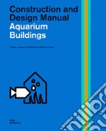 Aquarium buildings. Construction and design manual libro