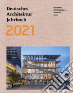 2021 Deutsches architektur jahrbuch-German architecture annual 2021. Ediz. bilingue libro