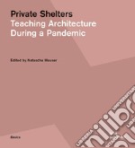 Private shelters. Teaching architecture during a pandemic libro