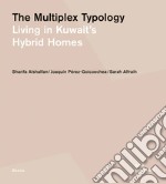 The multiplex typology. Living in Kuwait's hybrid houses