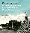 Matera moderna. La rivoluzione urbana nelle cartoline del miracolo economico libro di Brinkmann Ulrich