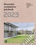 2023 Deutsches Architektur Jahrbuch. German Architecture Annual 2023 libro