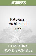 Katowice. Architecural guide