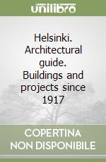 Helsinki. Architectural guide. Buildings and projects since 1917