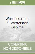 Wanderkarte n. 5. Wetterstein Gebirge libro