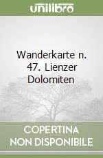 Wanderkarte n. 47. Lienzer Dolomiten