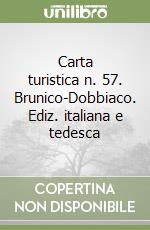Carta turistica n. 57. Brunico-Dobbiaco. Ediz. italiana e tedesca libro