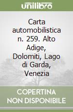 Carta automobilistica n. 259. Alto Adige, Dolomiti, Lago di Garda, Venezia libro
