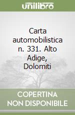 Carta automobilistica n. 331. Alto Adige, Dolomiti libro