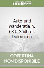 Auto und wanderatla n. 633. Südtirol, Dolomiten libro