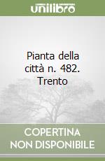 Pianta della città n. 482. Trento libro