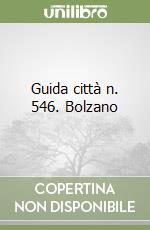 Guida città n. 546. Bolzano libro