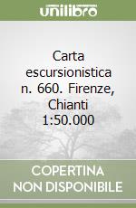 Carta escursionistica n. 660. Firenze, Chianti 1:50.000