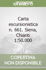 Carta escursionistica n. 661. Siena, Chianti 1:50.000