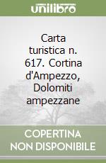 Carta turistica n. 617. Cortina d'Ampezzo, Dolomiti ampezzane libro