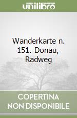 Wanderkarte n. 151. Donau, Radweg