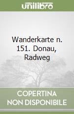 Wanderkarte n. 151. Donau, Radweg libro