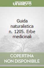 Guida naturalistica n. 1205. Erbe medicinali libro