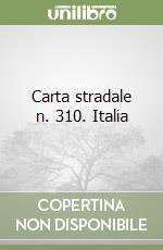 Carta stradale n. 310. Italia libro