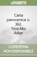 Carta panoramica n. 362. Tirol-Alto Adige libro