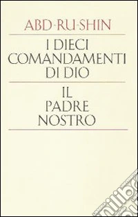 I dieci comandamenti di Dio. Il padre nostro