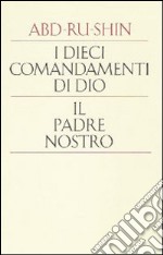 I dieci comandamenti di Dio. Il padre nostro libro