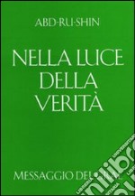 Nella luce della verità. Messaggio del Gral. Vol. 2 libro