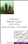 Perché siamo nati così. Nessi nascosti determinano la nostra esistenza terrena libro di Steinpach Richard