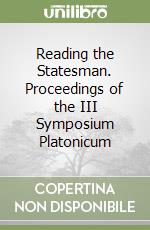 Reading the Statesman. Proceedings of the III Symposium Platonicum libro