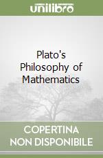 Plato's Philosophy of Mathematics libro