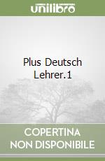 Plus Deutsch Lehrer.1 libro