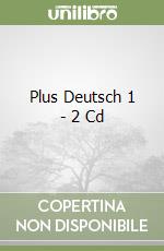 Plus Deutsch 1 - 2 Cd libro