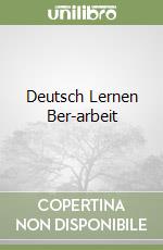 Deutsch Lernen Ber-arbeit libro