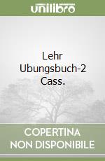 Lehr Ubungsbuch-2 Cass. libro