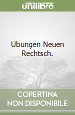 Ubungen Neuen Rechtsch. libro