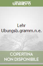 Lehr Ubungsb.gramm.n.e. libro